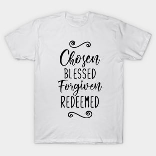 Chosen Blessed Forgiven Redeemed T-Shirt